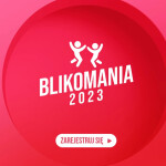 Wystartowała Blikomania 2023 - zobacz jak w bardzo łatwy sposób możesz wygrać spore pieniądze!