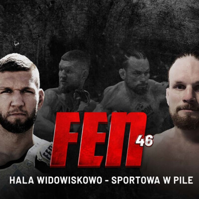 Gala FEN 46 (Fight Exclusive Night) Polska federacja mieszanych sztuk walki (MMA)